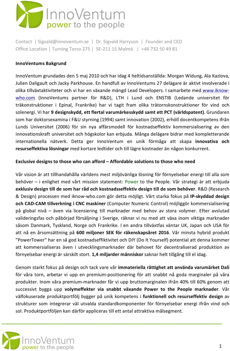 Widung, Ala Kazlova, Julien Daligault och Jacky Parkhouse. En handfull av InnoVentums 27 delägare är aktivt involverade i olika tillväxtaktiviteter och vi har en växande mängd Lead Developers.