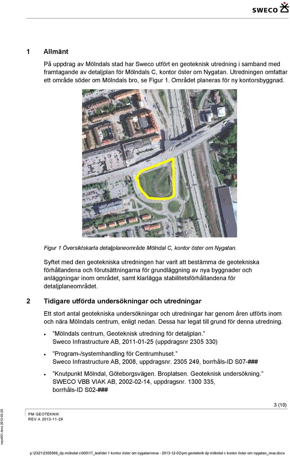 Syftet med den geotekniska utredningen har varit att bestämma de geotekniska förhållandena och förutsättningarna för grundläggning av nya byggnader och anläggningar inom området, samt klarlägga