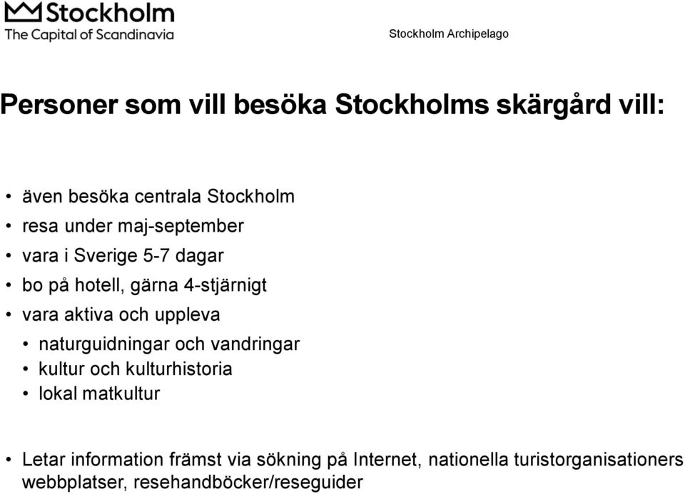 naturguidningar och vandringar kultur och kulturhistoria lokal matkultur Letar information