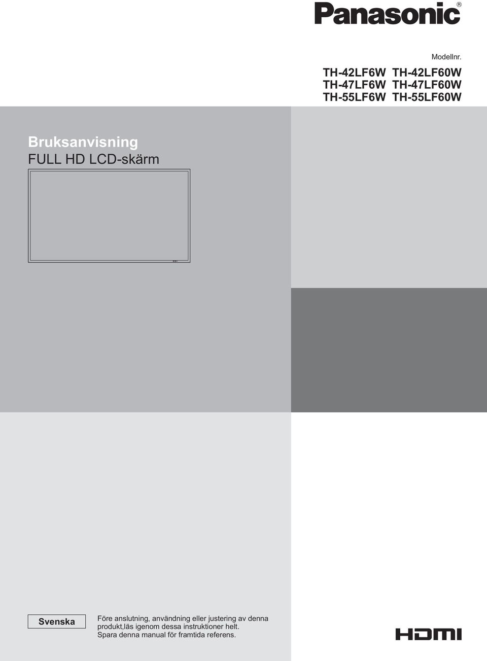 Bruksanvisning FULL HD LCD-skärm Svenska Före anslutning,