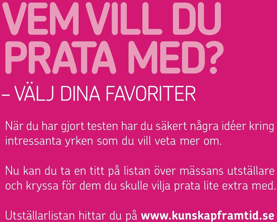 intressanta yrken som du vill veta mer om.