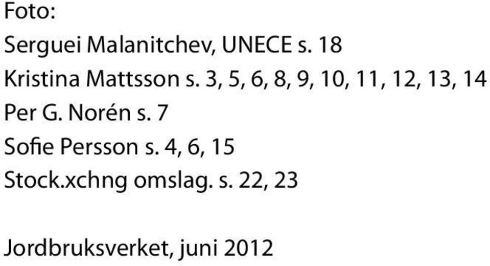 3, 5, 6, 8, 9, 10, 11, 12, 13, 14 Per G. Norén s.