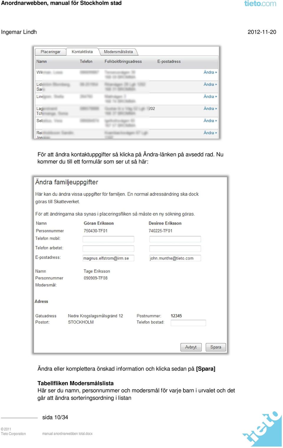 information och klicka sedan på [Spara] Tabellfliken Modersmålslista Här ser du namn,