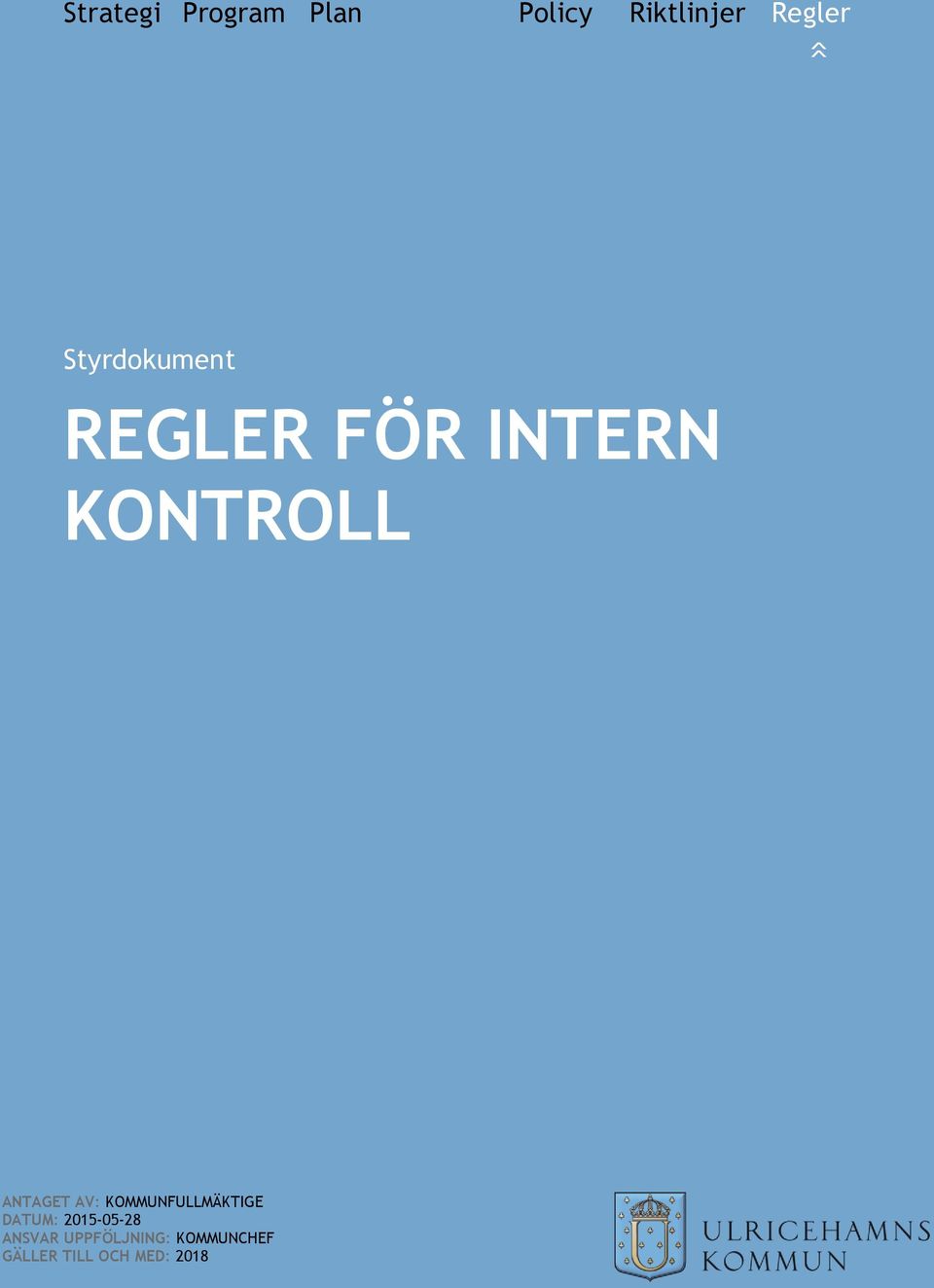 AV: KOMMUNFULLMÄKTIGE DATUM: 2015-05-28 ANSVAR
