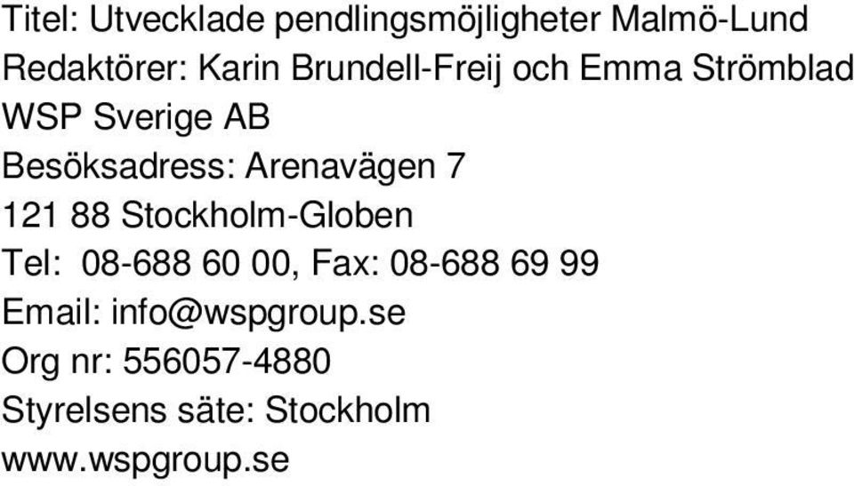 121 88 Stockholm-Globen Tel: 08-688 60 00, Fax: 08-688 69 99 Email: