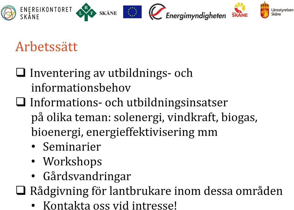vindkraft, biogas, bioenergi, energieffektivisering mm Seminarier