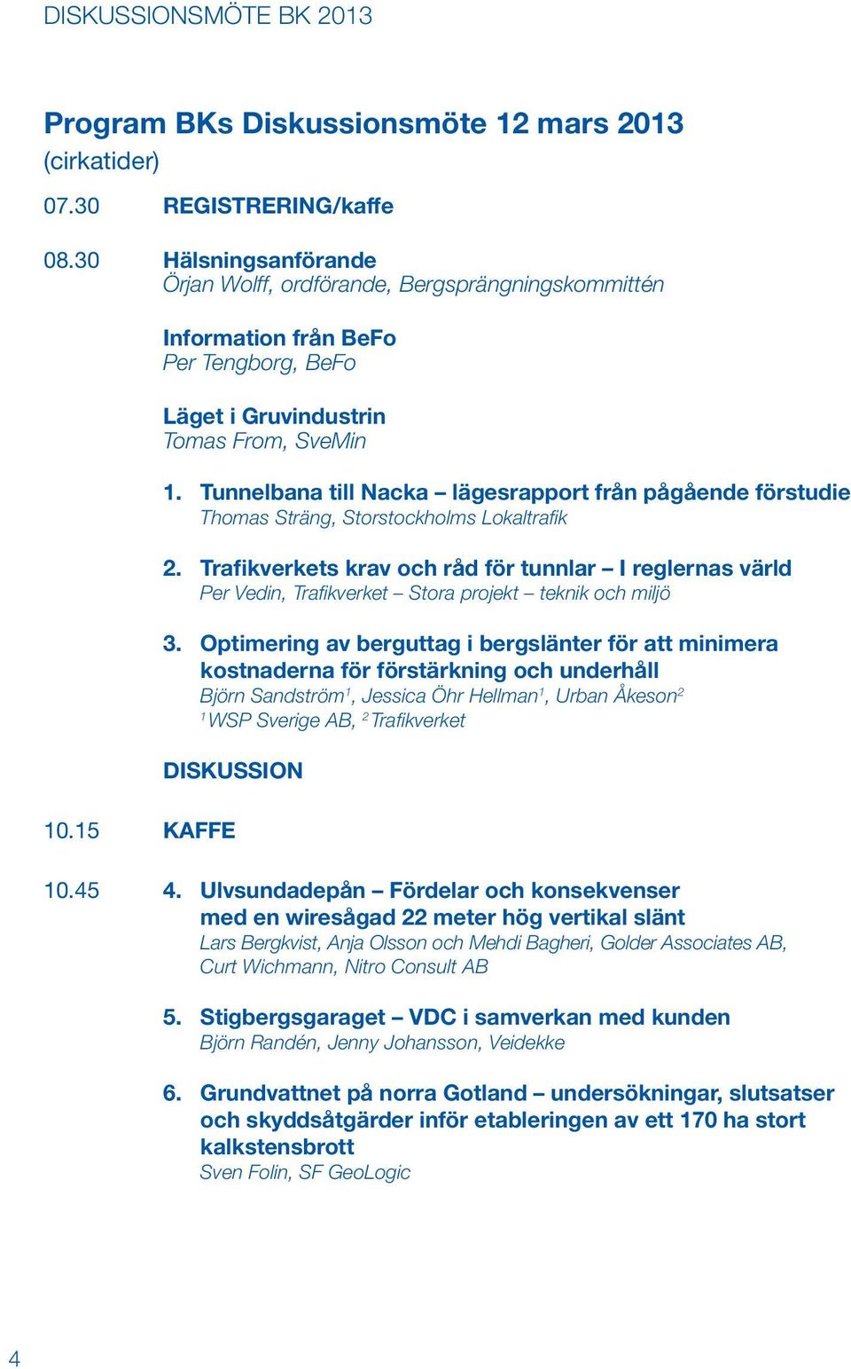 Tunnelbana till Nacka lägesrapport från pågående förstudie Thomas Sträng, Storstockholms Lokaltrafik 2.