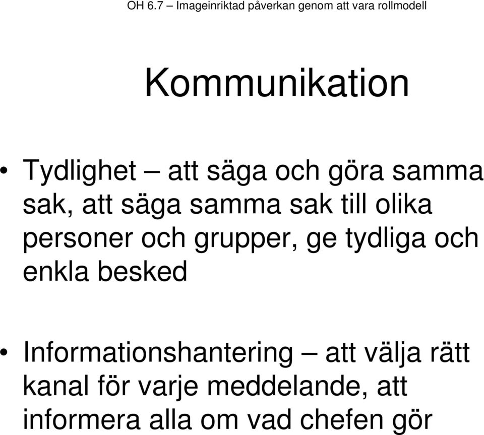 personer och grupper, ge tydliga och enkla besked Informationshantering