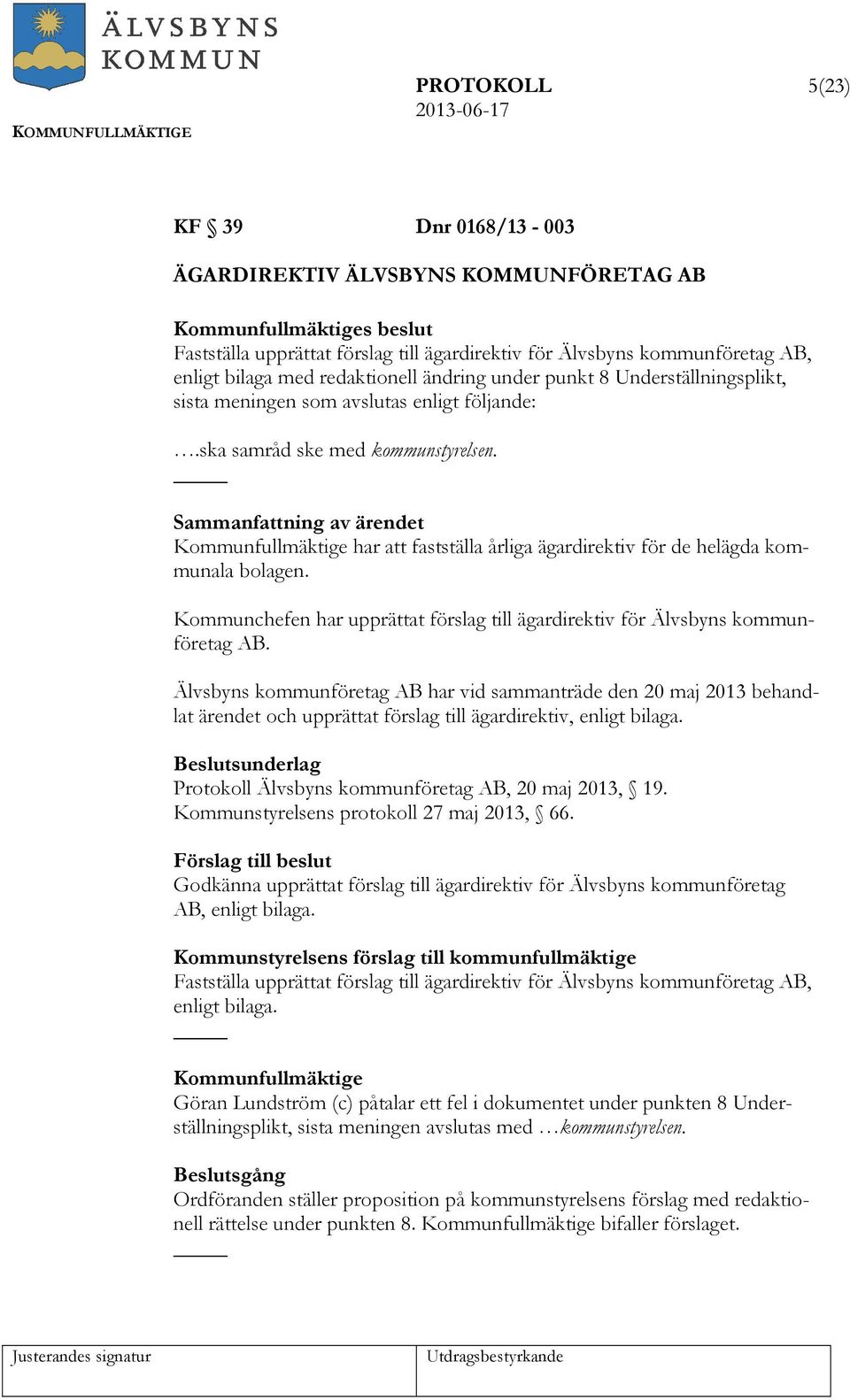 Kommunchefen har upprättat förslag till ägardirektiv för Älvsbyns kommunföretag AB.