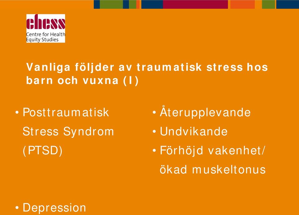 Syndrom (PTSD) Återupplevande Undvikande