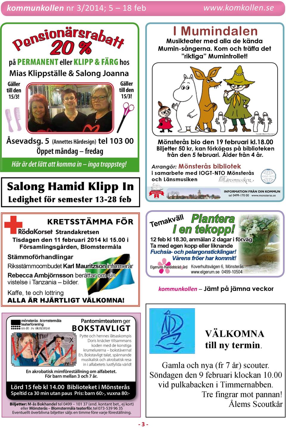 Salong Hamid Klipp In Ledighet för semester 13-28 feb Kretsstämma för Strandakretsen Tisdagen den 11 februari 2014 kl 15.