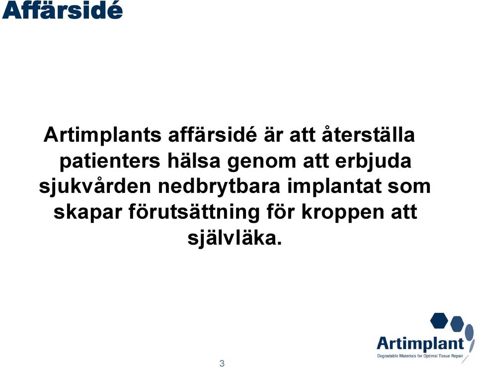 erbjuda sjukvården nedbrytbara implantat