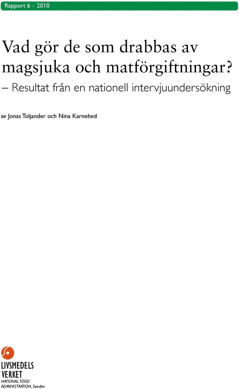 - Resultat från en nationell intervjuundersökning av