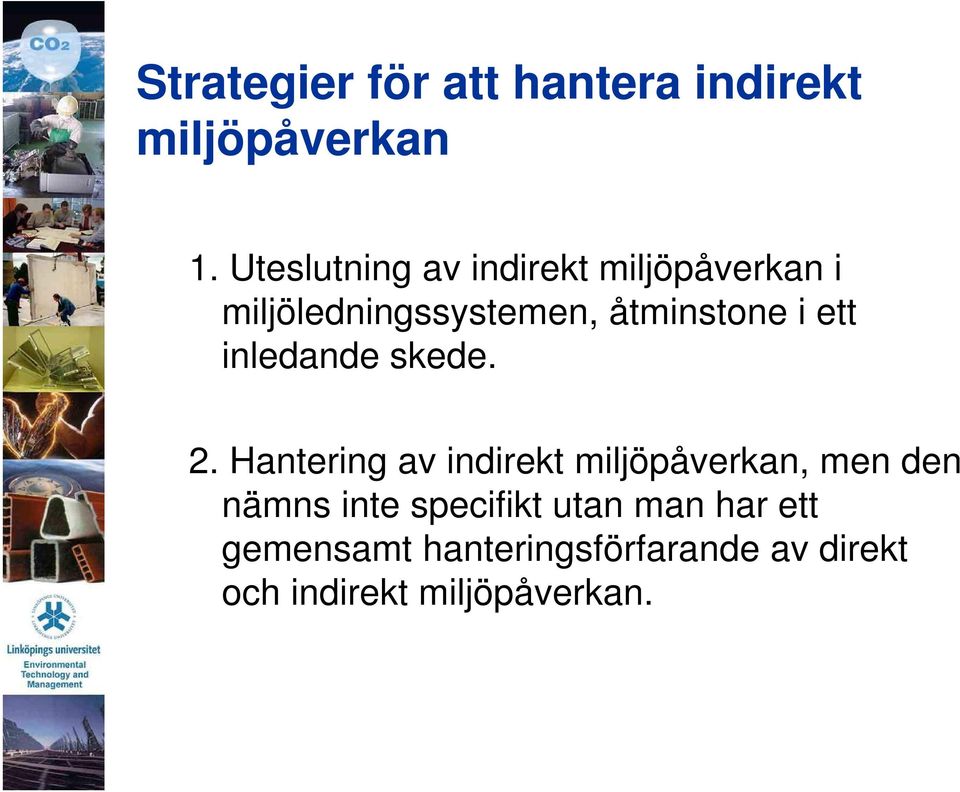 ett inledande skede. 2.