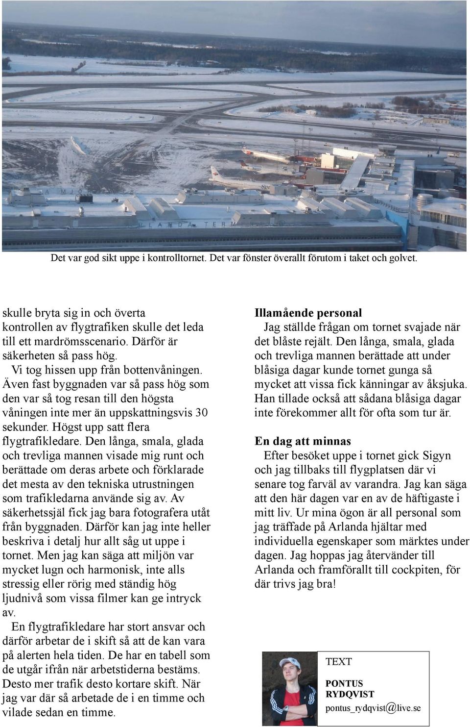 Högst upp satt flera flygtrafikledare.
