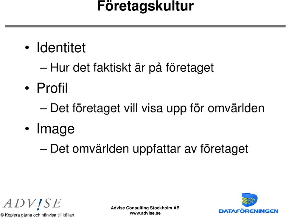 företaget vill visa upp för omvärlden