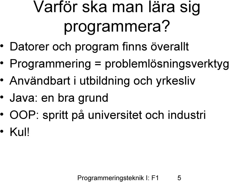 problemlösningsverktyg Användbart i utbildning och yrkesliv