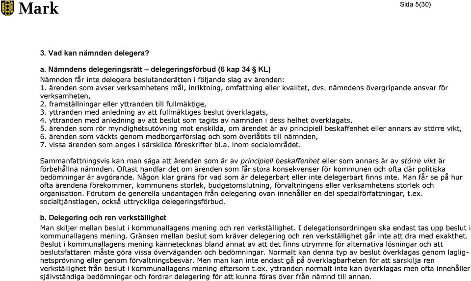 yttranden med anledning av att fullmäktiges beslut överklagats, 4. yttranden med anledning av att beslut som tagits av nämnden i dess helhet överklagats, 5.