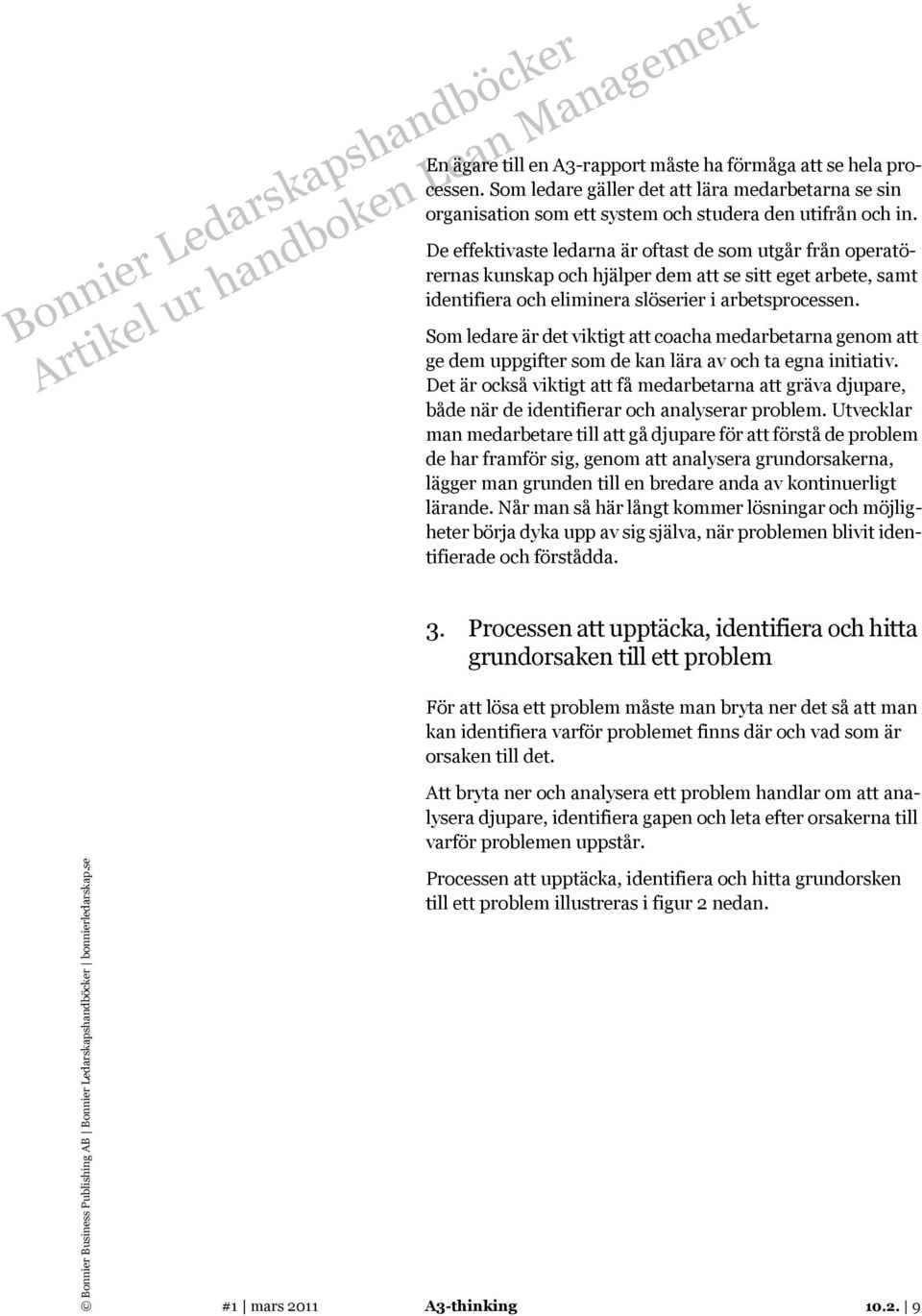 Som ledare är det viktigt att coacha medarbetarna genom att ge dem uppgifter som de kan lära av och ta egna initiativ.