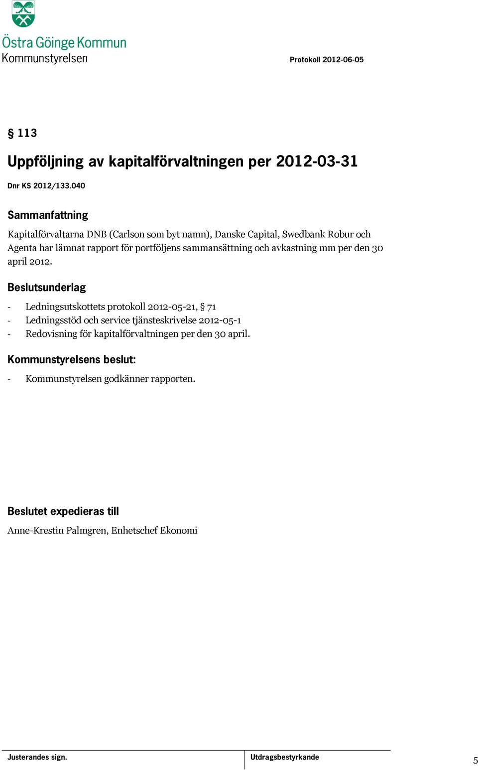 portföljens sammansättning och avkastning mm per den 30 april 2012.