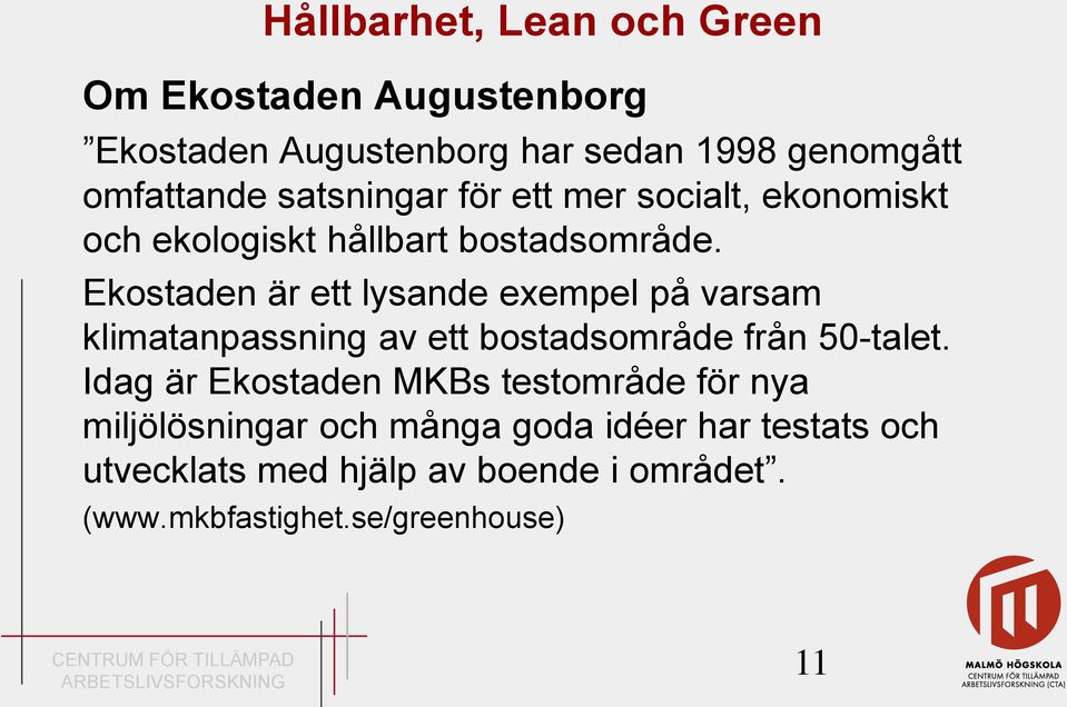 Ekostaden är ett lysande exempel på varsam klimatanpassning av ett bostadsområde från 50-talet.