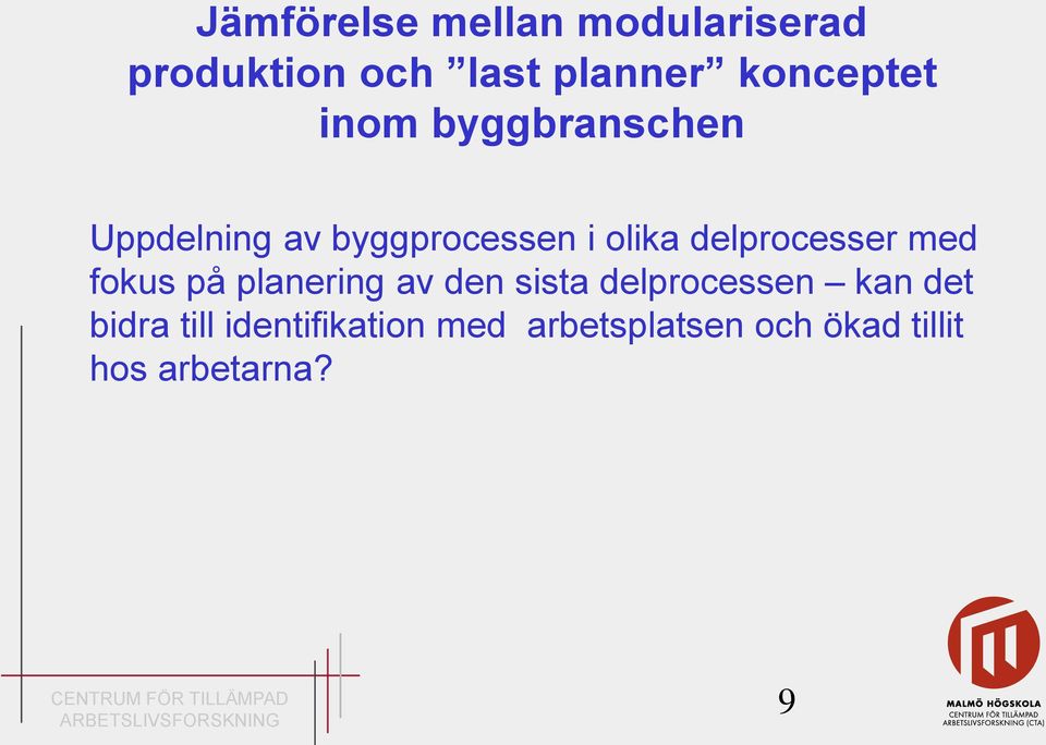 delprocesser med fokus på planering av den sista delprocessen kan