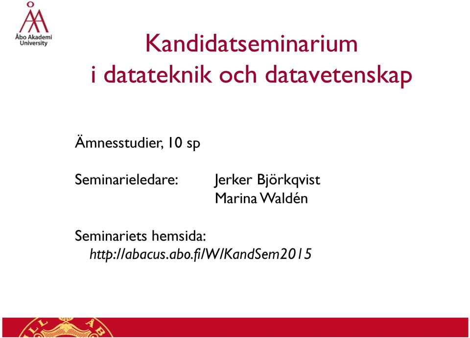 Seminarieledare: Jerker Björkqvist Marina