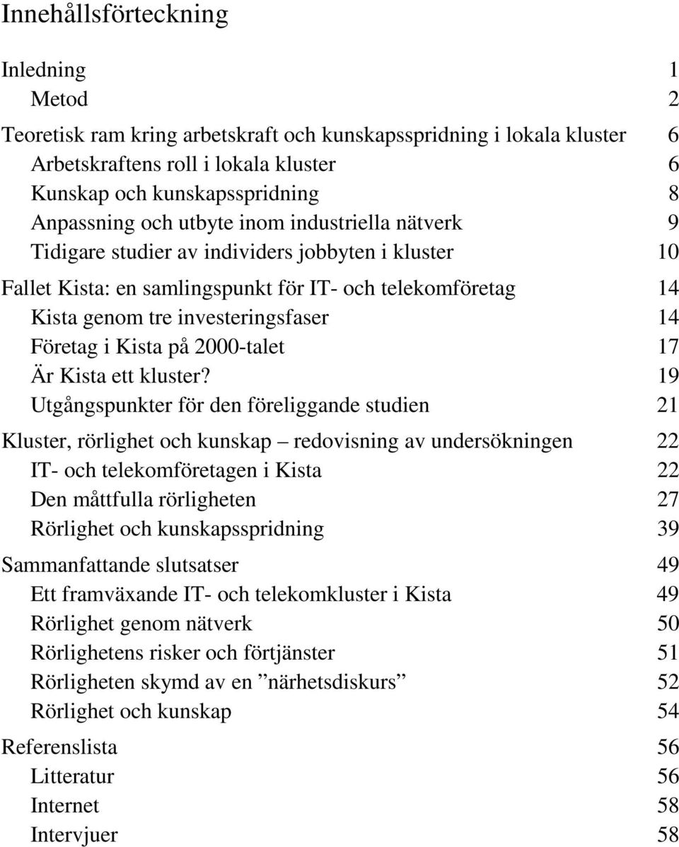 Kista på 2000-talet 17 Är Kista ett kluster?