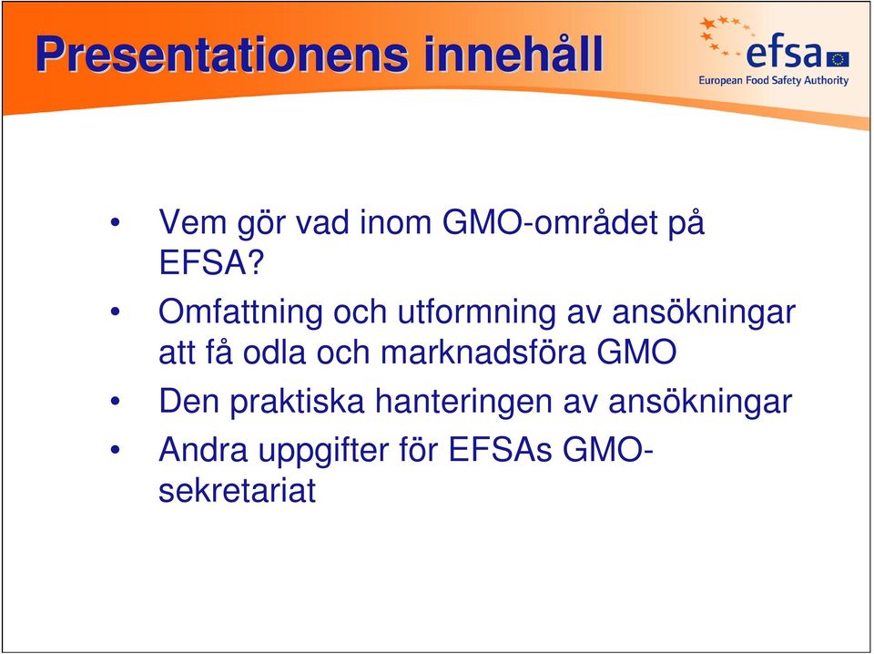 Omfattning och utformning av ansökningar att få odla