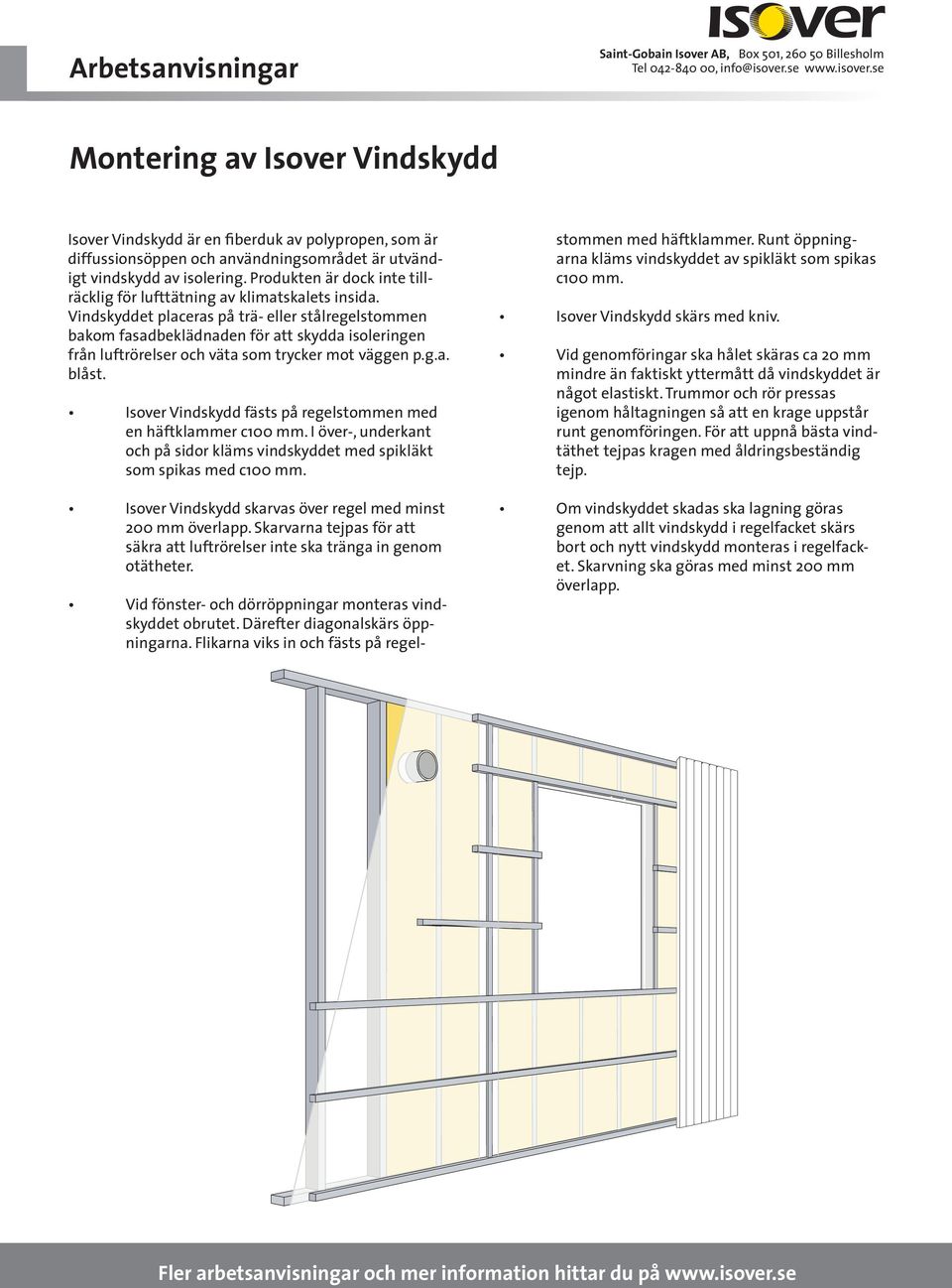 Produkten är dock inte tillräcklig för lufttätning v klimtsklets insid.