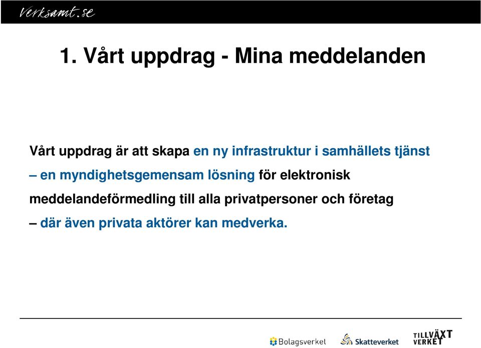 lösning för elektronisk meddelandeförmedling till alla