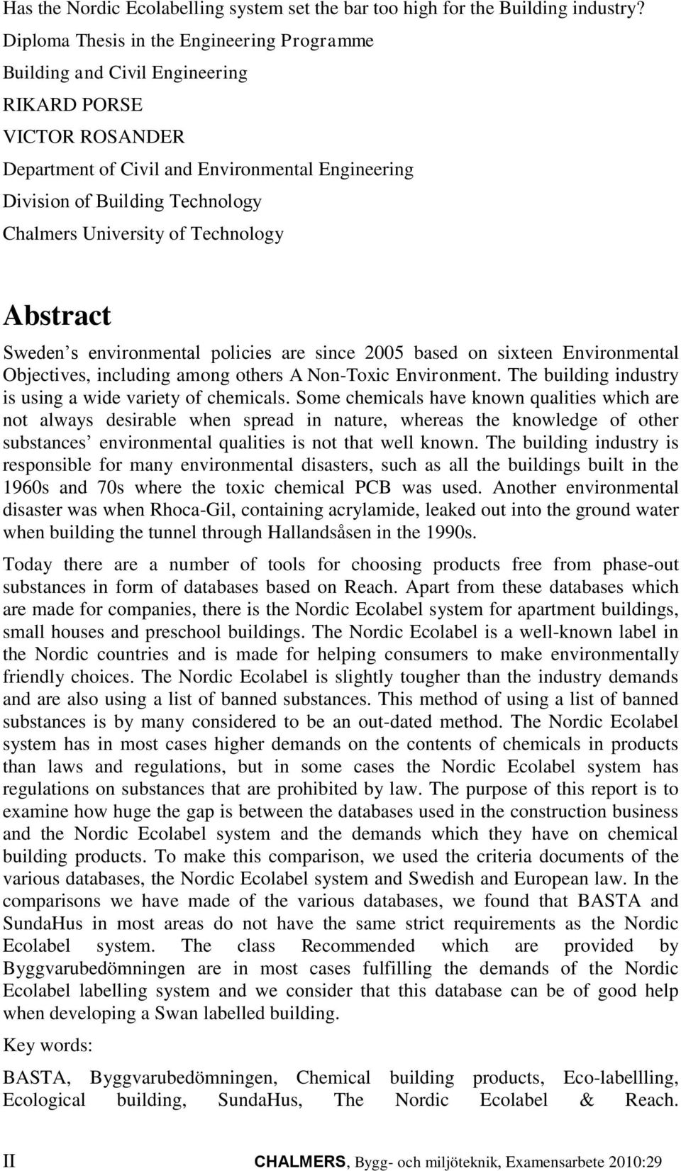 University of Technology Abstract Sweden s environmental policies are since 2005 based on sixteen Environmental Objectives, including among others A Non-Toxic Environment.