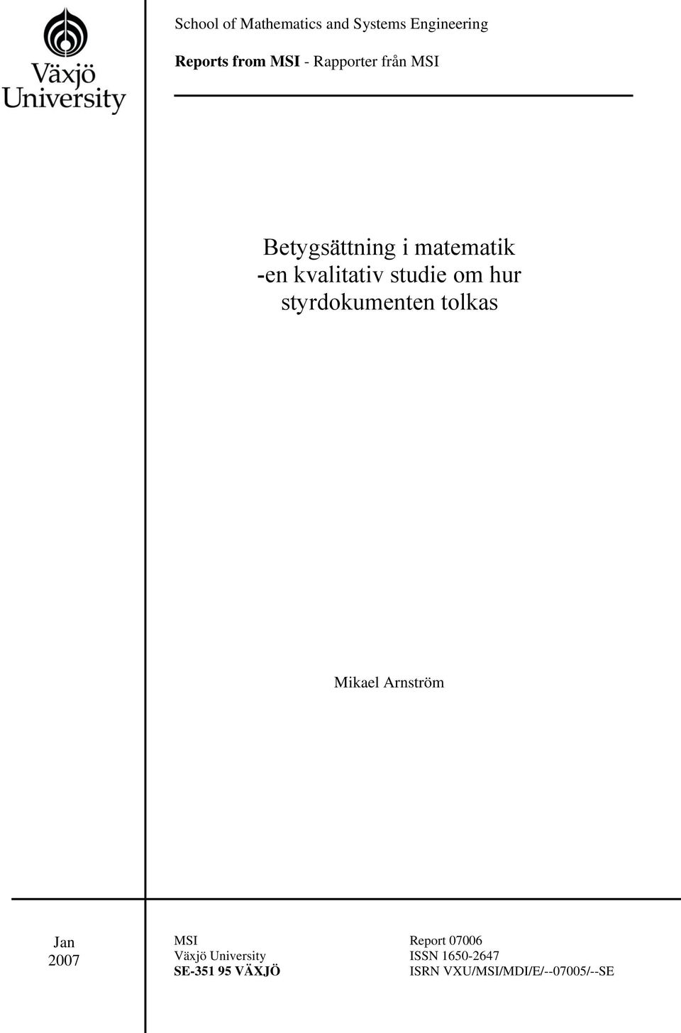 hur styrdokumenten tolkas Mikael Arnström Jan 2007 MSI Report 07006