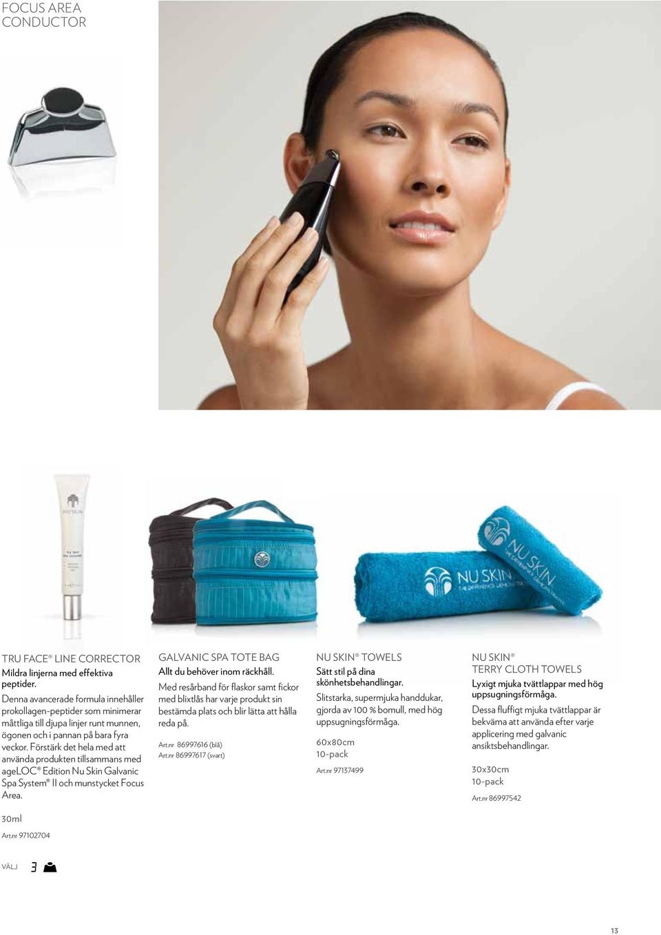 Förstärk det hela med att använda produkten tillsammans med ageloc Edition Nu Skin Galvanic Spa System II och munstycket Focus Area. Galvanic Spa Tote Bag Allt du behöver inom räckhåll.