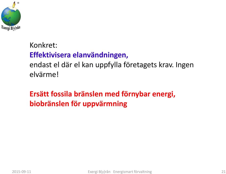 Ersätt fossila bränslen med förnybar energi, biobränslen