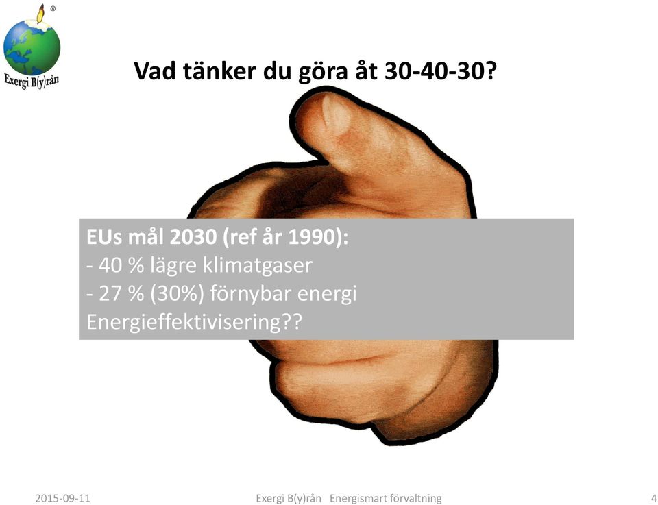 klimatgaser - 27 % (30%) förnybar energi