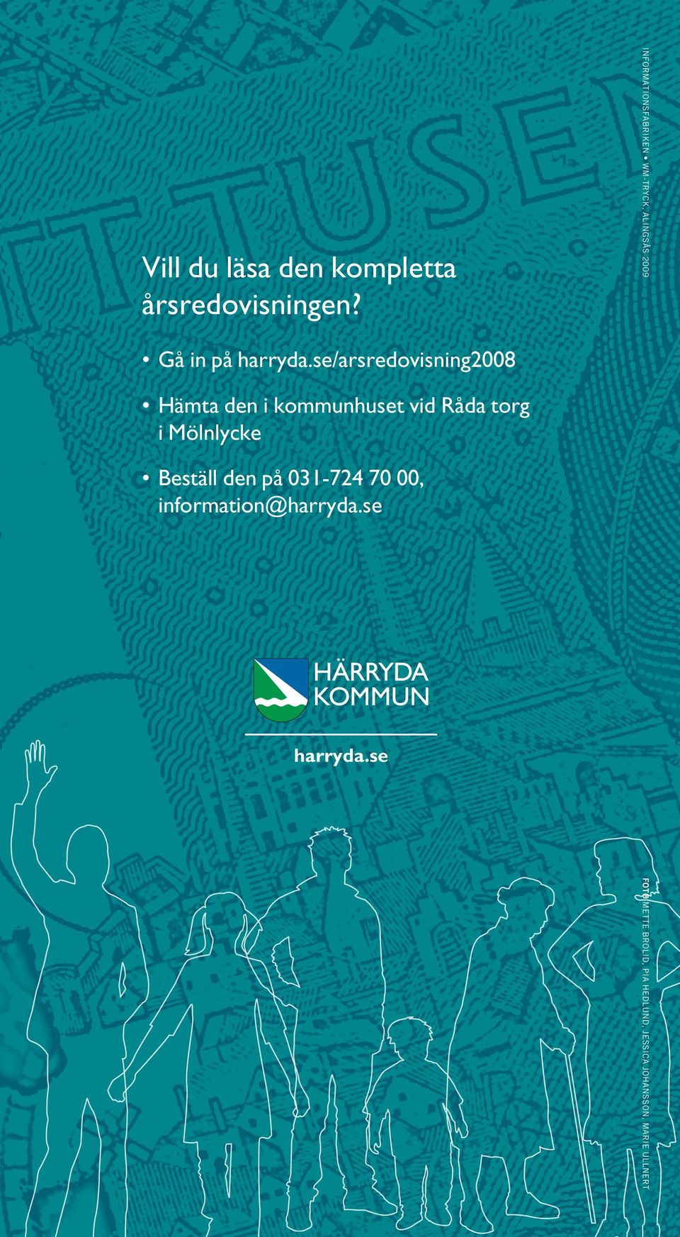 Beställ den på 031-724 70 00, information@harryda.se harryda.