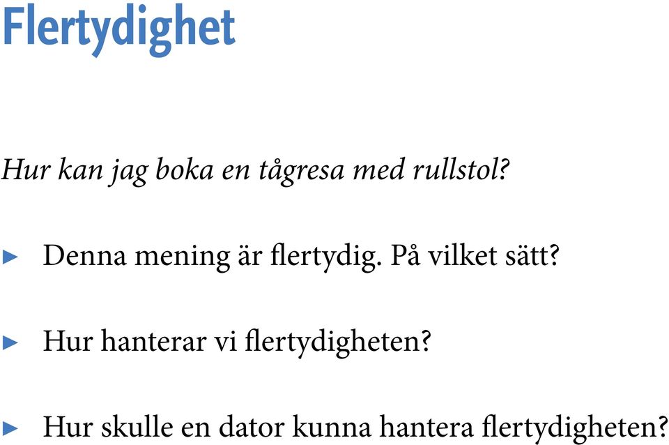 På vilket sätt?