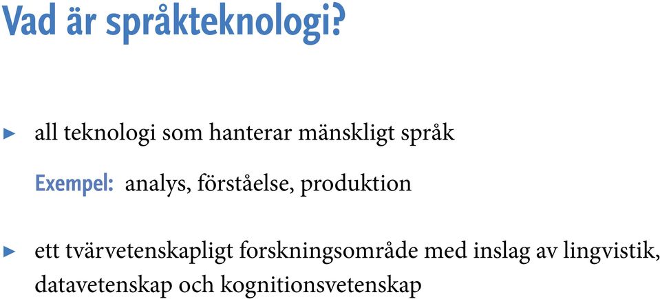 analys, förståelse, produktion ett