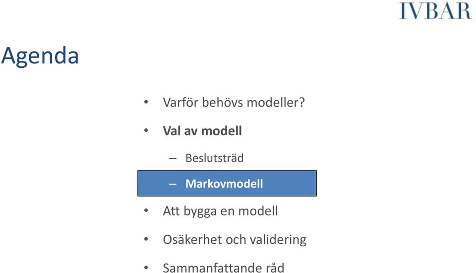 Markovmodell Att bygga en modell