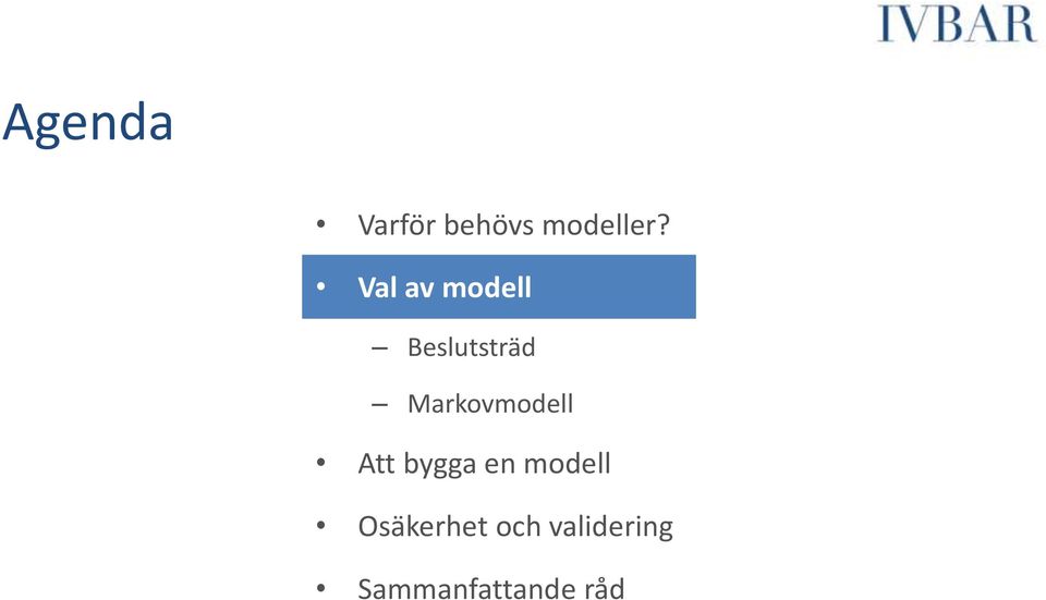 Markovmodell Att bygga en modell