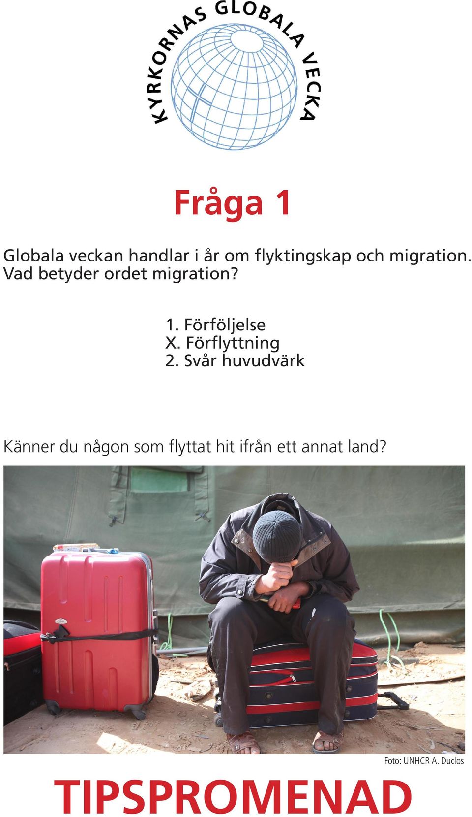 Förföljelse X. Förflyttning 2.