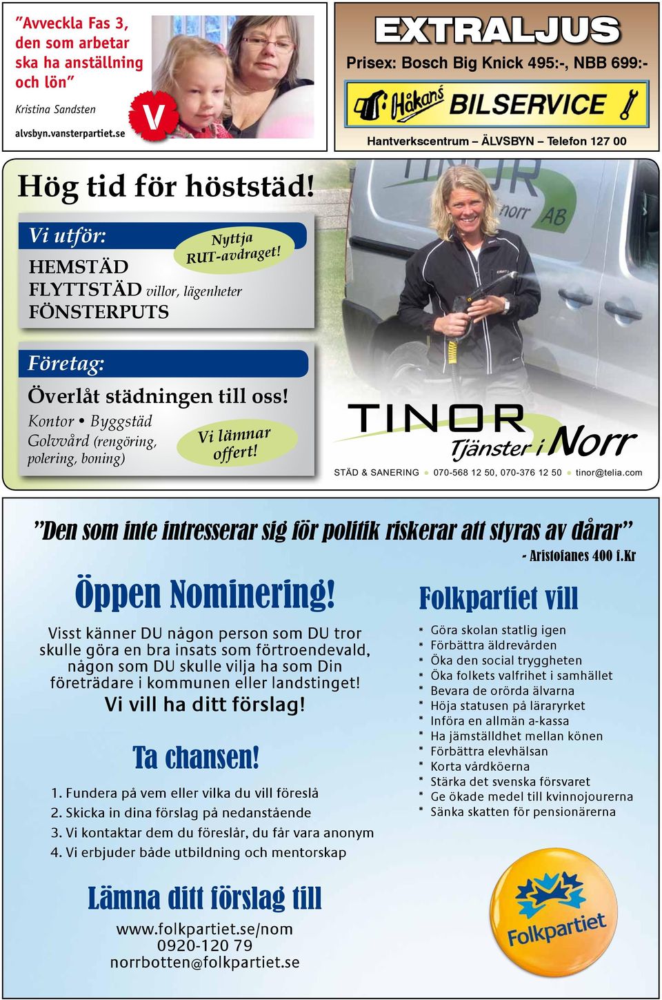 Kontor Byggstäd Golvvård (rengöring, polering, boning) Vi lämnar offert! STÄD & SANERING 070-568 12 50, 070-376 12 50 tinor@telia.