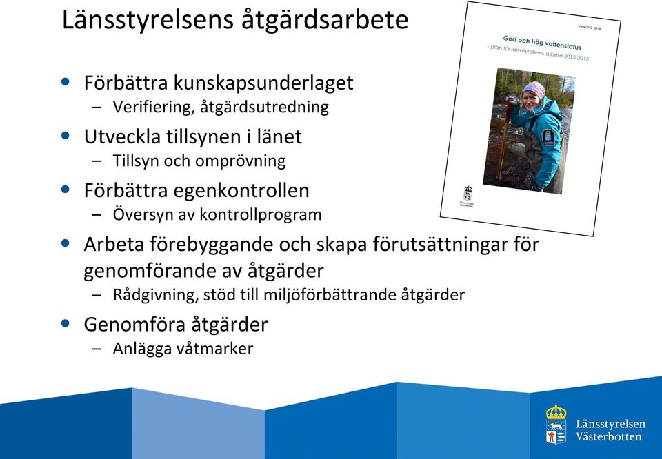 kontrollprogram Arbeta förebyggande och skapa förutsättningar för genomförande av