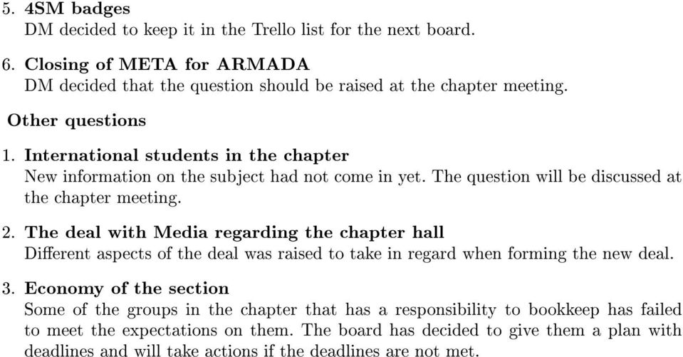 The deal with Media regarding the chapter hall Dierent aspects of the deal was raised to take in regard when forming the new deal. 3.
