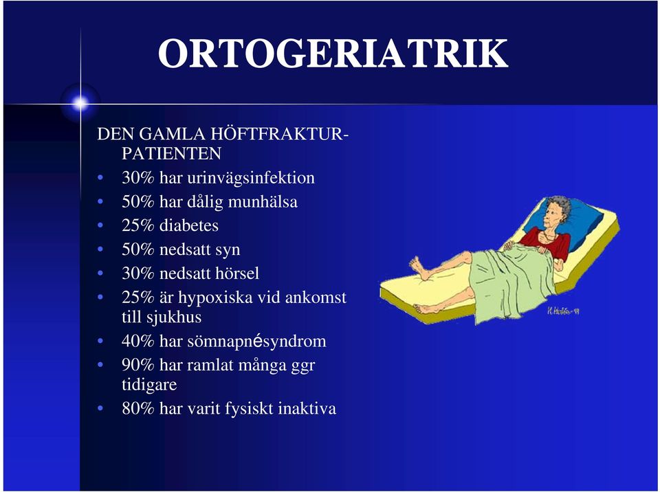 hörsel 25% är hypoxiska vid ankomst till sjukhus 40% har