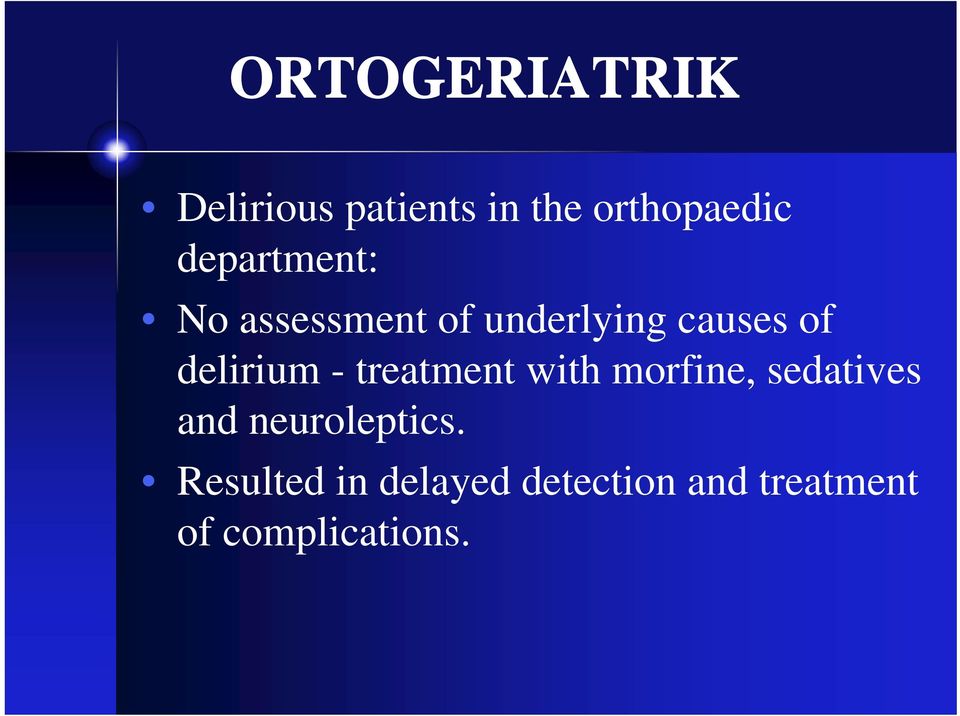 treatment with morfine, sedatives and neuroleptics.