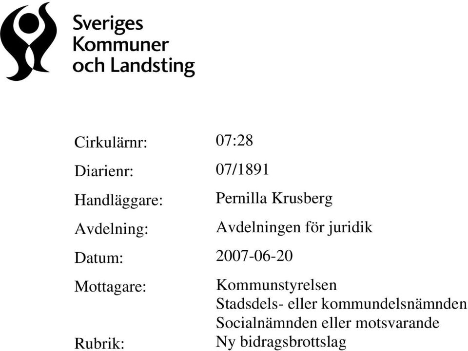 Avdelningen för juridik Kommunstyrelsen Stadsdels- eller