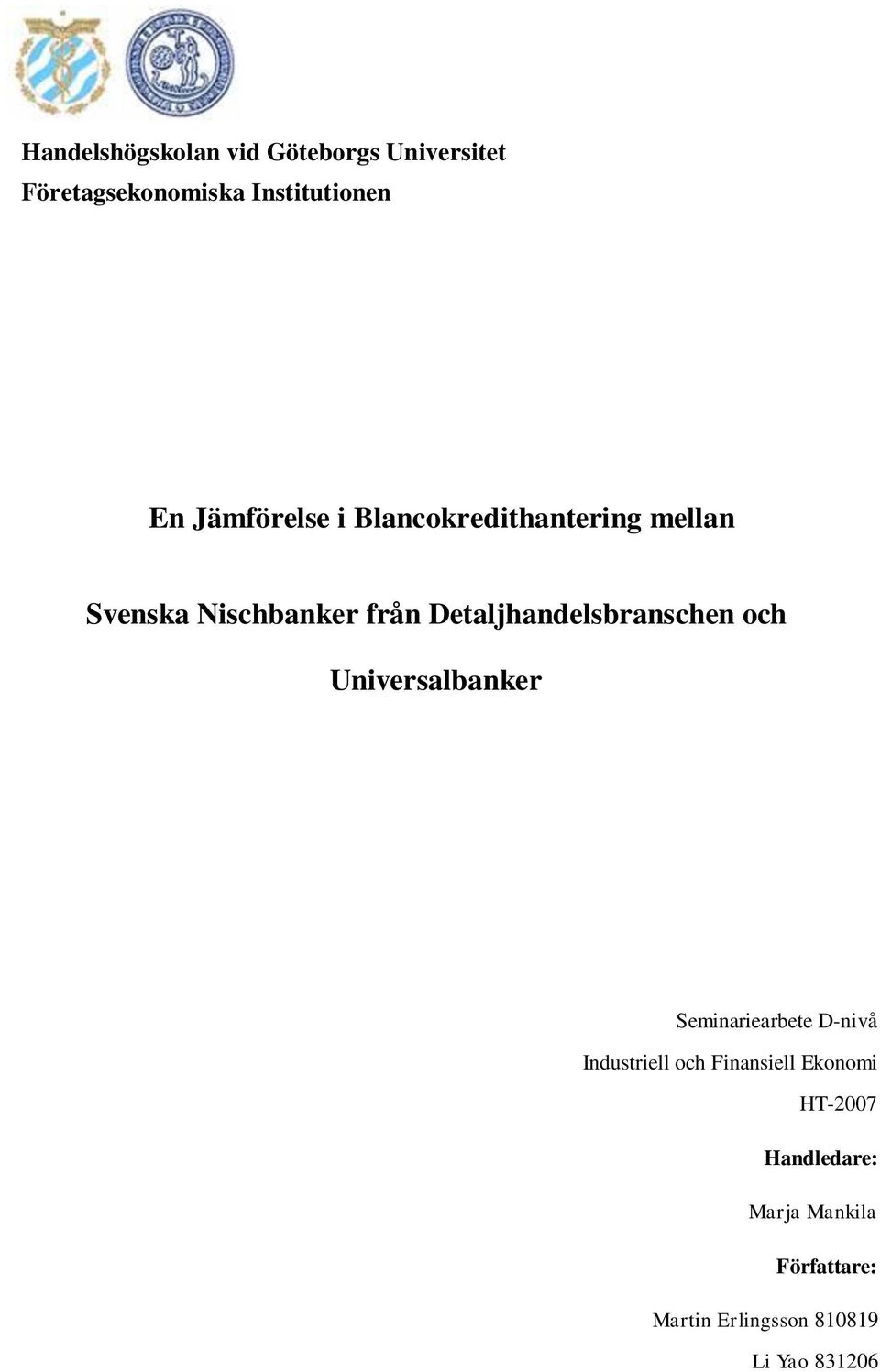 Detaljhandelsbranschen och Universalbanker Seminariearbete D-nivå Industriell och