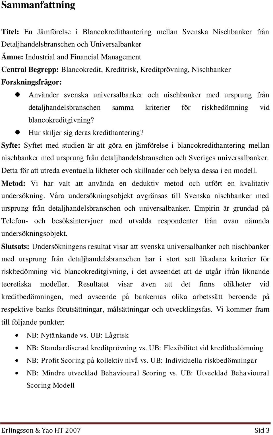 blancokreditgivning? Hur skiljer sig deras kredithantering?